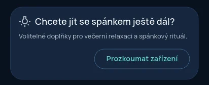 Karta v Nastavení: Chcete jít se spánkem ještě dál? Volitelné doplňky pro večerní relaxaci a spánkový rituál. Tlačítko Prozkoumat zařízení.
